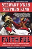 Faithful: Two Diehard Boston Red Sox Fans Chronicle the Historic 2004 Season