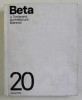 BETA - BIENALA TIMISOREANA DE ARHITECTURA , 2020 - RESPONSABILITATE , TEXT BILINGV ROMAN - ENGLEZ , 2021 *PREZINTA PETE