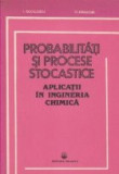 Probabilitati si procese stocastice - Aplicati in ingineria chimica