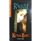 Kunal Basu - Rasistii (Editia: 2008)