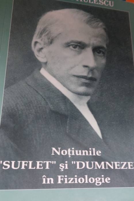 NOTIUNILE DE SUFLET SI DUMNEZEU IN FIZIOLOGIE N.C. Paulescu - Editura Credinta Stramoseasca - Carte Religie Crestinism