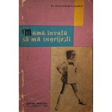 Lucia-Elisabeta Balenty - Mama, invata sa ma ingrijesti (Editia: 1965)