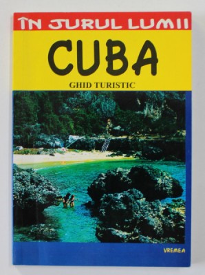 CUBA - GHID TURISTIC de IOAN SBARNA , 2005 foto