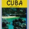 CUBA - GHID TURISTIC de IOAN SBARNA , 2005