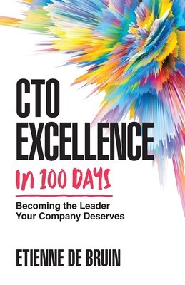 CTO Excellence in 100 Days: Becoming the Leader Your Company Deserves foto