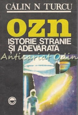 O.Z.N. Istorie Stranie Si Adevarata - Calin Turcu foto