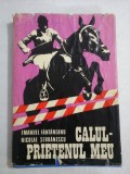 CALUL PRIETENUL MEU - E. FANTANEANU / N. SERBANESCU