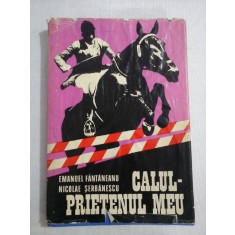 CALUL PRIETENUL MEU - E. FANTANEANU / N. SERBANESCU