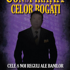 Conspiratia celor bogati | Robert T. Kiyosaki