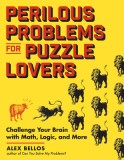 Perilous Problems for Puzzle Lovers: Challenge Your Brain with Math, Logic, and More