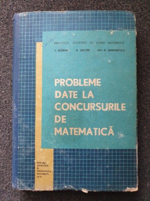 PROBLEME DATE LA CONCURSURILE DE MATEMATICA - Roman, Sacter foto