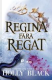 Regina fără regat - Holly Black - Carte