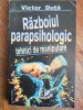 Razboiul parapsihologic, tehnici de manipulare - Victor Duta / R1S