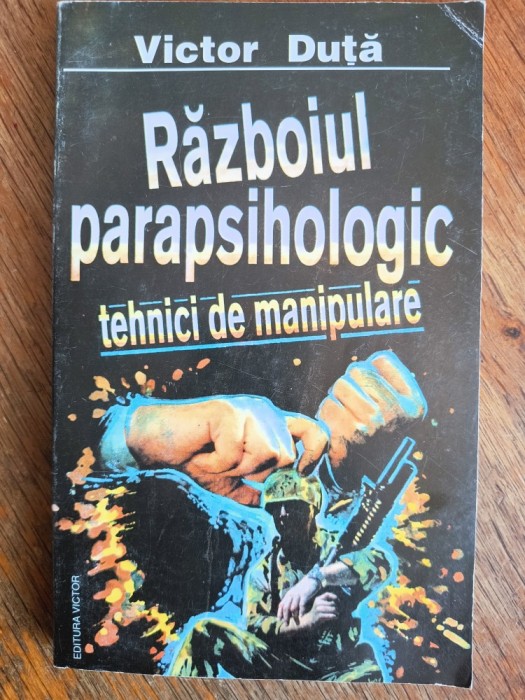 Razboiul parapsihologic, tehnici de manipulare - Victor Duta / R1S