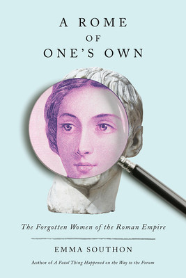 A Rome of One&amp;#039;s Own: The Forgotten Women of the Roman Empire foto