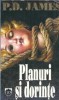 Planuri si dorinte - P. D. James, Editura RAO, 1994, 490 pagini, Literatura Straina, Roman Celebru, Carte Veche