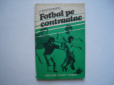 Fotbal pe contraatac - Mihai Ionescu, 1979, Alta editura