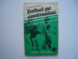 Fotbal pe contraatac - Mihai Ionescu, 1979, Alta editura