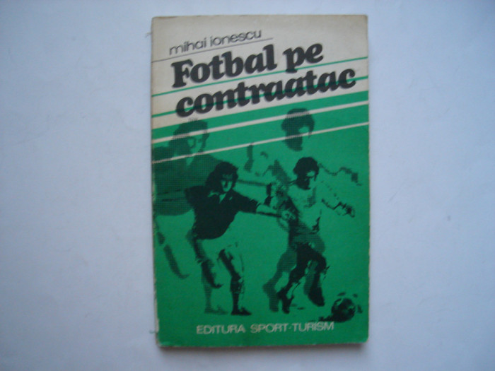 Fotbal pe contraatac - Mihai Ionescu