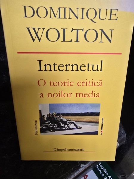 Internetul. O teorie critica a noilor media - Dominique Wolton