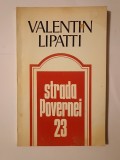 Valentin Lipatti - Strada Povernei 23: memorii (ediția a II-a) (puțin uzată, vezi descriere)