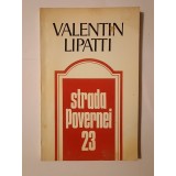 Valentin Lipatti - Strada Povernei 23: memorii (ediția a II-a) (puțin uzată, vezi descriere)