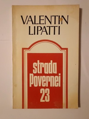 Valentin Lipatti - Strada Povernei 23: memorii (ediția a II-a) (puțin uzată, vezi descriere) foto