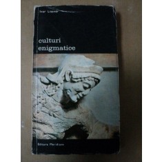 Culturi enigmatice -Ivar Lissner -Buc.1972