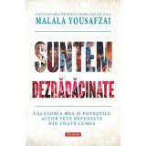 Suntem dezrădăcinate. Călătoria mea şi poveştile altor fete refugiate din toată lumea - Hardcover - Liz Welch, Malala Yousafzai - Polirom