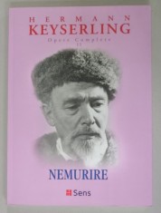 HERMANN KEYSERLING , OPERE COMPLETE , VOLUMUL II : NEMURIRE , 2022