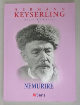 HERMANN KEYSERLING , OPERE COMPLETE , VOLUMUL II : NEMURIRE , 2022 foto