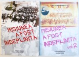 MISIUNEA A FOST INDEPLINITA de NICU TEODORESCU , VOL. I - II , 2003 - 2006 , DEDICATIE*