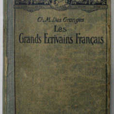 LES GRANDS ECRIVAINS FRANCAIS DES ORIGINES A NOS JOURS , A L 'USAGE DES ELEVES ...par CH. - M. DES GRANGES , 1926