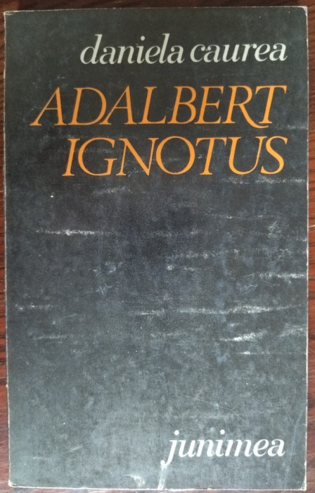 DANIELA CAUREA - ADALBERT IGNOTUS (VERSURI, volum postum - 1977)