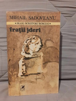 FRATII JDERI-MIHAIL SADOVEANU (EDITIE INTEGRALA) foto