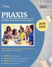 Praxis Principles of Learning and Teaching K-6 Study Guide 2018-2019: Praxis II Plt 5622 Exam Prep and Practice Test Questions foto