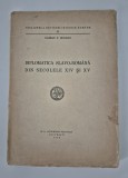 Carte veche Damian P Bogdan Diplomatica Slavo-Romana din sec XlV si XV
