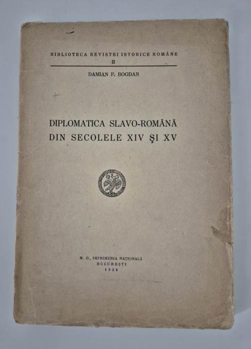 Carte veche Damian P Bogdan Diplomatica Slavo-Romana din sec XlV si XV