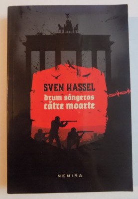 DRUM SANGEROS CATRE MOARTE de SVEN HASSEL , EDITIA A III A , 2014 foto