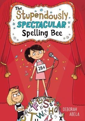 The Stupendously Spectacular Spelling Bee The Stupendously Spectacular Spelling Bee