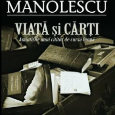 Viata si carti - Nicolae Manolescu