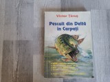 Pescuit din Delta in Carpati de Victor Tarus