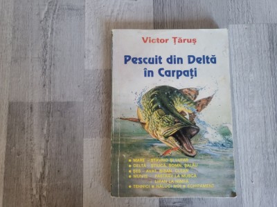 Pescuit din Delta in Carpati de Victor Tarus foto