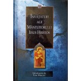 INVATATURI ALE MANTUITORULUI IISUS HRISTOS-TEXTE SELECTATE DE PHILIP LAW, INTRODUCERE DE TOM WRIGHT-237836