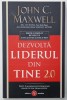 DEZVOLTA LIDERUL DIN TINE 2.0 de JOHN C. MAXWELL , 2018