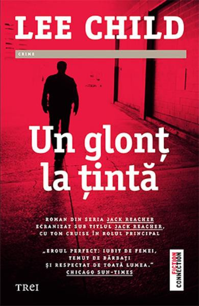 Un Glont La Tinta, Lee Child - Editura Trei