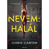 A nevem: Hal&aacute;l - Chris Carter