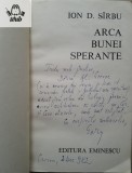 Ion D Sirbu/Sarbu Arca bunei sperante - cu dedicatie si autograf