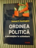 Samuel P. Huntington Ordinea politica a societatilor in schimbare, 1999, Polirom