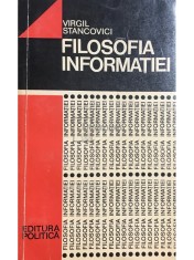 Virgil Stancovici - Filosofia informatiei (Editia: 1975) foto